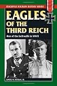 Eagles of the Third Reich: Men of the Luftwaffe in World War II (Stackpole Military History Series) (Stackpole Military History Series)