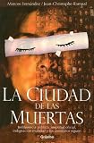 La Ciudad De Las Muertas/ the City of Deaths