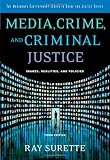 Media, Crime, and Criminal Justice: Images, Realities and Policies (Wadsworth Contemporary Issues in Crime and Justice)