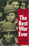 The Best War Ever: America and World War II (The American Moment)