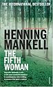The Fifth Woman: A Kurt Wallander Mystery (Kurt Wallender Mystery)