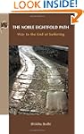 The Noble Eightfold Path: Way to the...