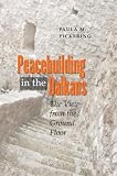 Peacebuilding in the Balkans: The View from the Ground Floor