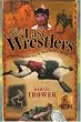 The Last Wrestlers: A Far Flung Journey In Search of a Manly Art