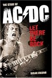 Let There be Rock: The Story of "AC/DC": The Story of "AC/DC"