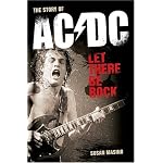The Story of AC/DC: Let There Be Rock book cover
