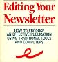 Editing Your Newsletter: How to Produce an Effective Publication Using Traditional Tools and Computers