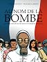 Au nom de la bombe : Histoires secr�tes des essais atomiques fran�ais