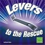 Levers to the Rescue (Simple Machines to the Rescue)