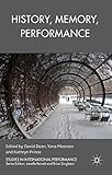 History, memory, performance