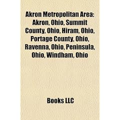 Akron Metropolitan Area: Akron, Ohio, Summit County, Ohio, Hiram, Ohio, Portage County, Ohio, Ravenna, Ohio, Peninsula, Ohio, Windham, Ohio