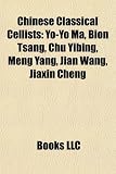 Chinese Classical Cellists: Yo-Yo Ma, Bion Tsang, Chu Yibing, Meng Yang, Jian Wang, Jiaxin Cheng
