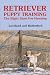 Books : Retriever Puppy Training: The Right Start for Hunting