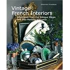Vintage French Interiors: Inspiration from the Antique Shops and Flea Markets of France by Sebastien Siraudeau