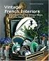 Vintage French Interiors: Inspiration from the Antique Shops and Flea Markets of France