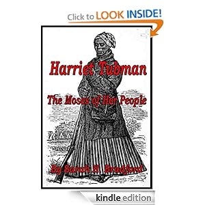 Harriet Tubman - The Moses of Her People 