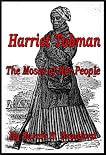 Harriet Tubman - The Moses of Her People