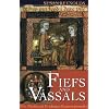 Fiefs and Vassals: The Medieval Evidence Reinterpreted