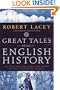 Great Tales from English History: The Truth About King Arthur, Lady Godiva, Richard the Lionheart, and More