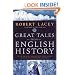 Great Tales from English History: The Truth About King Arthur, Lady Godiva, Richard the Lionheart, and More