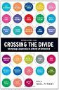 Crossing the Divide: Intergroup Leadership in a World of Difference (Leadership for the Common Good)
