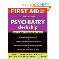 First Aid for the� Psychiatry Clerkship: Second Edition: A Student-to-student Guide (First Aid Series)