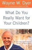 Image of What Do You Really Want for Your Children?