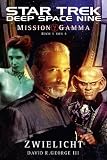 Star Trek - Deep Space Nine 8.05: Mission Gamma 1: Zwielicht - David R. George
