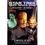 Star Trek - Deep Space Nine 8.05: Mission Gamma 1: Zwielichtvon "David R. George"