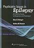 Psychiatric Issues in Epilepsy: A Practical Guide to Diagnosis and Treatment