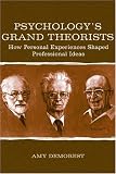 Psychology's Grand Theorists: How Personal Experiences Shaped Professional Ideas