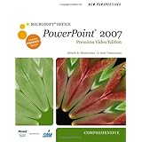new perspectives on microsoft office powerpoint 2007 comprehensive premium video edition available titles skills