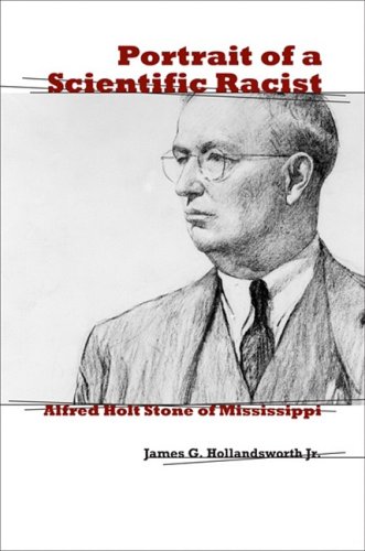 Portrait of a Scientific Racist: Alfred Holt Stone of Mississippi under Social Scientists & Psychologists in The Books Store