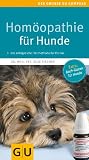 Hom&ouml;opathie f&uuml;r Hunde: Die erfolgreiche Heilmethode jetzt auch f&uuml;r Ihren Liebling - Extra: Bach-Bl&uuml;ten (Der gro&szlig;e GU Kompass) - Elke Fischer