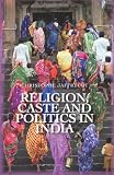 Religion, caste, and politics in India