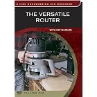 The Versatile Router (Fine Woodworking DVD Workshop) by  Pat Warner