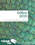 Office 2010 in Simple Steps