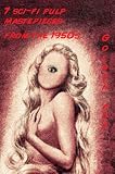 7 Sci-Fi Pulp Masterpieces From 1950s Golden Age (Vintage Sci-Fi from Golden Age )