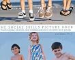 The Social Skills Picture Book Teaching play, emotion, and communication to children with autism