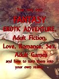 FANTASY EROTIC ADVENTURE, Adult Fiction, Love, Romance, Sex, Adult Games.