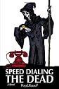 Speed Dialing The Dead