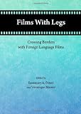 Films with Legs: Crossing Borders with Foreign Language Films