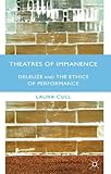 Theatres of immanence : Deleuze and the ethics of performance