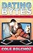 Dating Bytes: An Average Joe's Guide to Internet Dating!
