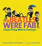 By Kathleen KrullThe Beatles Were Fab (and They Were Funny)[Hardcover] March 19, 2013