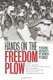Hands on the Freedom Plow: Personal Accounts by Women in SNCC