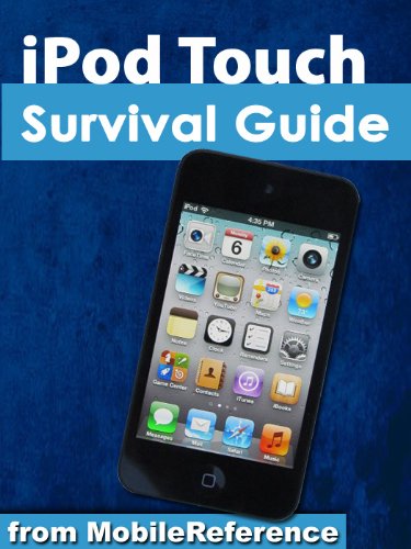 iPod Touch Survival Guide: Step-by-Step User Guide for iPod Touch: Getting Started, Downloading FREE eBooks, Buying Apps, Managing Photos, and Surfing the Web (MobileReference)