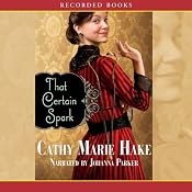 That Certain Spark | [Cathy Marie Hake]