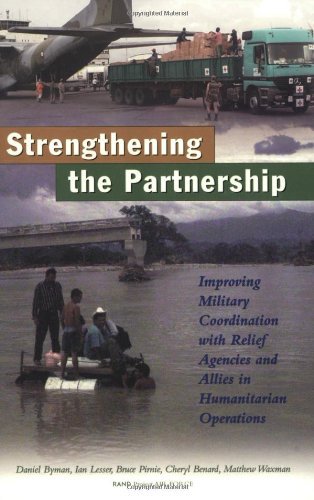 A Stronger Partnership: Improving Military Cooperation with Relief Agencies and Allies in Humanitarian Crises