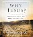 Why Jesus?: Rediscovering His Truth in an Age of  Mass Marketed Spirituality